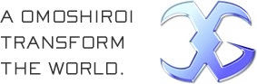 A OMOSHIROI TRANSFORM THE WORLD. 株式会社クロスゲームズ